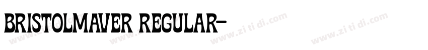 Bristolmaver Regular字体转换 Bristolmaver Regular字体转换